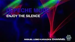 DEPECHE MODE - ENJOY THE SILENCE - Karaoke Channel Miguel Lobo