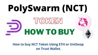 How to Buy PolySwarm Token (NCT) Using ETH or UniSwap On Trust Wallet