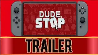 Dude, Stop  -  Nintendo Switch