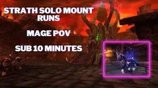 Stratholme Solo Mount Run - Sub 10 mins - Arcane Mage P5 TBC