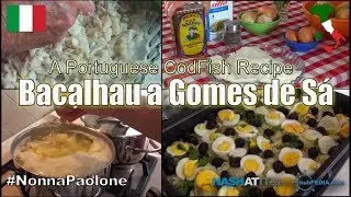 Episode #7 - Traditional Portuguese Cod Fish Dish called Bacalhau a Gomes de Sá Via Nonna Paolone