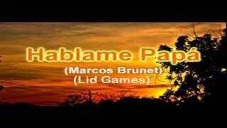 Hablame Papá - Marcos Brunet y Lid Galmes