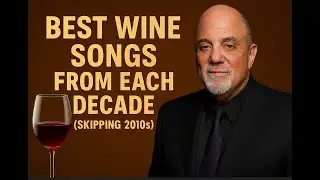 Best wine songs by decades .... an ultimate list for wine lovers crossing generations