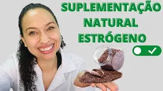 SUPLEMENTAÇÃO NATURAL DE ESTRÓGENO com linhaça | Faça em casa | Nutri Vanessa Gaudiano