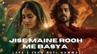 Jise Maine Rooh Me Basaya | Heart Touching Sufi Qawwali | Dard Bhari Mehfil | 2025
