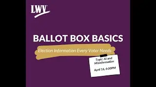 Ballot Box Basics: AI and Misinformation