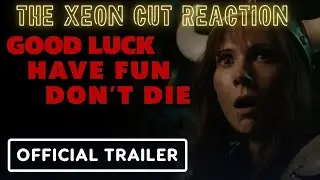 Good Luck Have Fun Dont Die Reaction