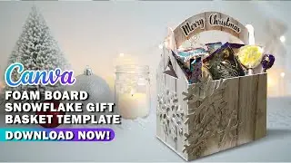 Christmas snowflake gift basket SVG Template,  DIY Gift Bag For Xmas, Foam Board Xmas Gift Bag/Box