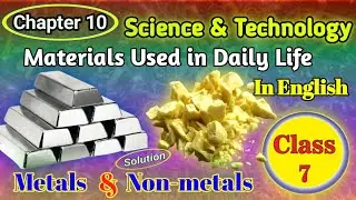 Class 7 Science & Technology: Metals and Non-Metals Complete Solution | English Medium