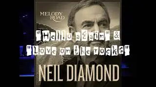Neil Diamond - Hello again / Love on the rocks (Live@Melody Road Tour)[2015].