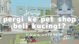 Pergi ke pet shop buat beli kucing cekkk 🍓✨||drama kawaii word||