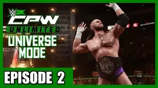 WWE UNIVERSE MODE - CPW UNLIMITED LIVE EPISODE 2