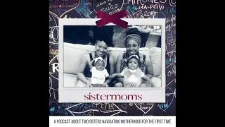 Sister Moms Ep 4: Breastfeeding Part 2: Do Your Boobs Hang Low?