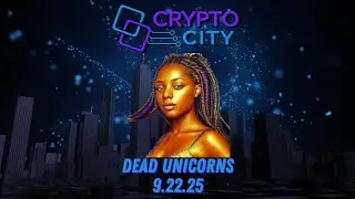 Crypto City Episode 109 (Season 7 Dead Unicorns) 9.22.25