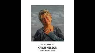 52. How to Have More Gratitude Every Day with Kristi Nelson
