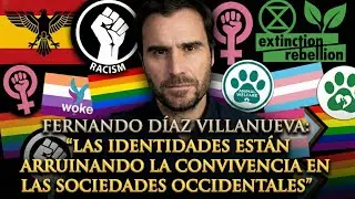 EL GRAN PROBLEMA IDENTITARIO - Con Fernando Díaz Villanueva