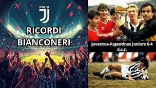 JUVENTUS-ARGENTINOS JUNIORS 6-4 d.c.r. 8/12/1985 FINALE COPPA INTERCONTINENTALE / RICORDI BIANCONERI