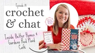 Вязание крючком и общение, выпуск 14 | Внутри кафе Red Plaid в Better Homes & Gardens | Беседы о ...