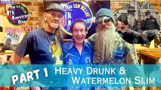 Sam Interviews Heavy Drunk & Watermelon Slim