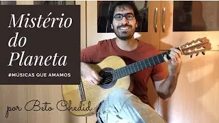 MQA #1 - como tocar Mistério do Planeta, dos Novos Baianos, por Beto Chedid (YouTube)