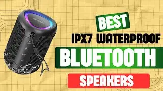 Best 5 IPX7 Waterproof Bluetooth Speakers (Don&rsquo;t Buy Before Watching!)