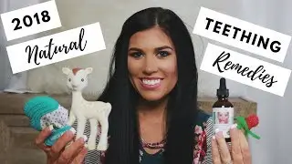 NATURAL TEETHING TOYS & REMEDIES 2018| Kailyn Cash