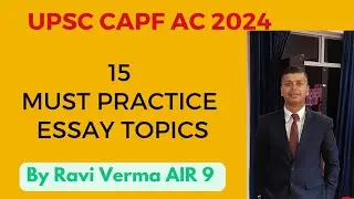 Most important Essay topics for capf ac by Ravi Verma AIR 9