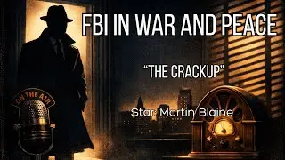 The FBI in Peace and War | The Crackup (1950) | Old Time Radio FBI Drama