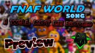 FNAF WORLD SONG (I Will Not Be Moved) PREVIEW - DAGames