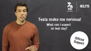 Tests make me nervous. What can I expect on the test day?