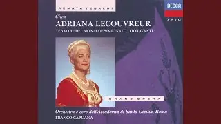 Cilea: Adriana Lecouvreur / Act 3: Madamigella Lecouvreur! Venite