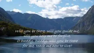 Daddy, Will You Be There For Me?