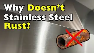Why Doesn’t Stainless Steel Rust?