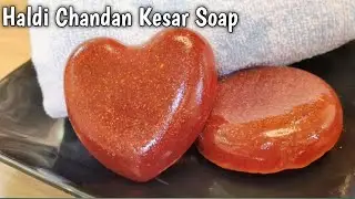 Skin Whitening Haldi Chandan Kesar Soap for all Skin Problems | Turmeric Sandal Saffron Soap Recipe