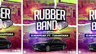 G Maffiah Ft T Mantana - Rubber Band (Official Audio) Dancehall Drill