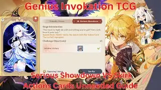 Genius Invokation TCG Serious Showdown VS Skirk Action Card Unneeded Guide【Genshin】