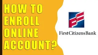 How to enroll in First Citizens Bank online?