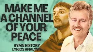 Make Me a Channel of Your Peace | story behind the hymn | hymn history | lyrics