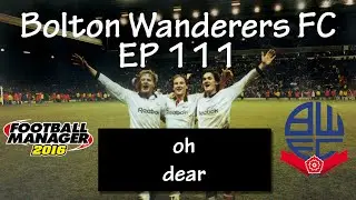 Football Manager 2016 - Bolton Wanderers EP111 Sacked?