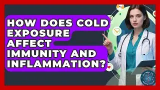 How Does Cold Exposure Affect Immunity and Inflammation? | All About the Immune System News
