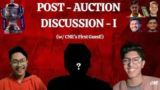 #39 An Era Defining Auction? | Post-Auction Discussion-I | Cricket Analysis by CNE
