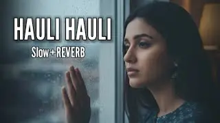 Hauli Hauli Bhul Javage (Slow+Reverb) // Lofi Sad Songs