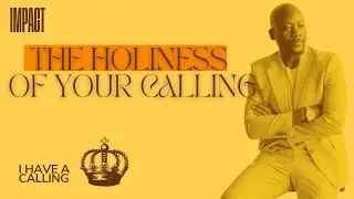 I Have A Calling: The Holiness of your Calling | Zenzo Matoga | Impact Church