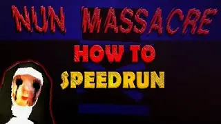 How to speedrun Nun Massacre DE  (all maps)