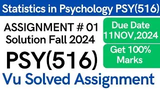 PSY516 Assignment 1 Fall 2024 Statistics in psychology (PSY516) Virtual University of Pakistan