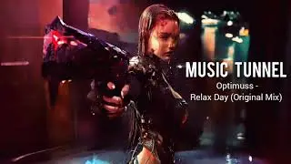 Optimuss - Relax Day (Original Mix) [Music Tunnel Release]