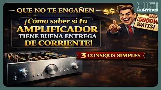 ¡Cómo saber si un amplificador tiene buena entrega de corriente! 3 consejos para que no te engañen.