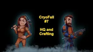 CryoFall #7 | New Base and Loads of Crafting