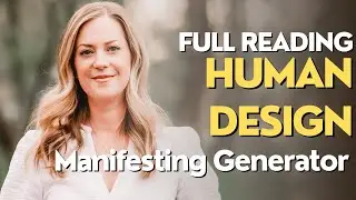 Human Design Reading: Full Reading For Manifesting Generator (Business Advice)