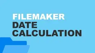 FileMaker Date Calculation